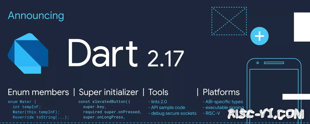 国内芯片技术交流-Dart 2.17 正式发布：提升生产力、实验性支持 RISC-Vrisc-v单片机中文社区(1)