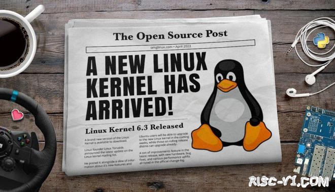 国外芯片技术交流-Linux Kernel 6.3 稳定版发布，优化对 ARM 和 RISC-V 的支持risc-v单片机中文社区(1)